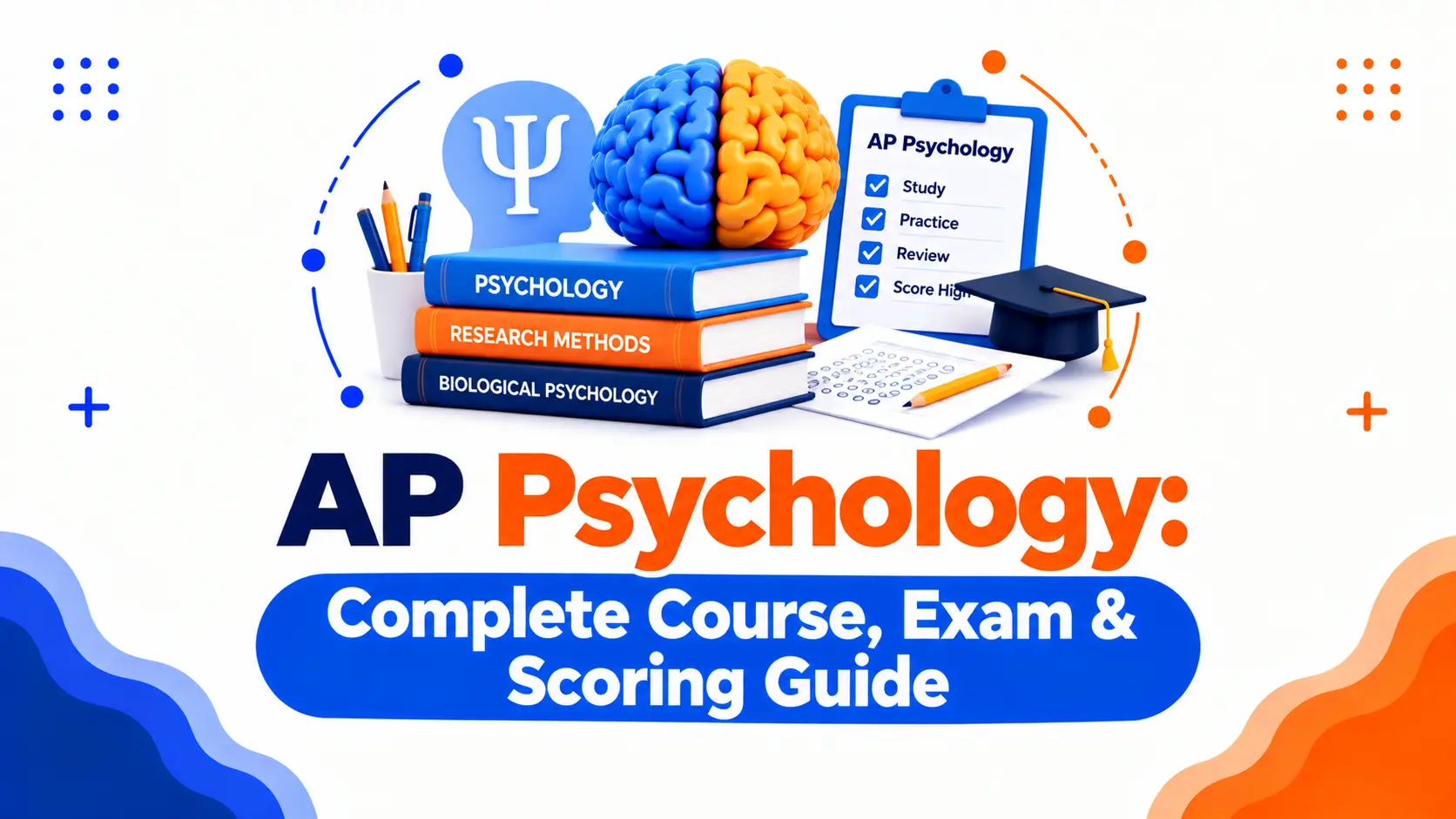 AP Psychology Complete Course, Exam & Scoring Guide